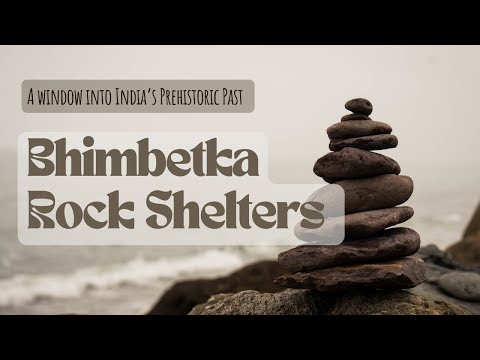 Bhimbetka Rock Shelters -A Window Into India&#039;s Prehistoric Past #Chronospectives
