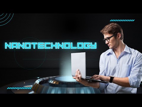 How Nanotechnology Could Revolutionize Medicine, Electronics, and Energy?