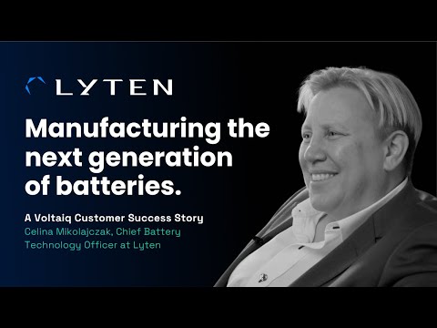 Manufacturing the next generation of batteries with Voltaiq: A Lyten Success Story
